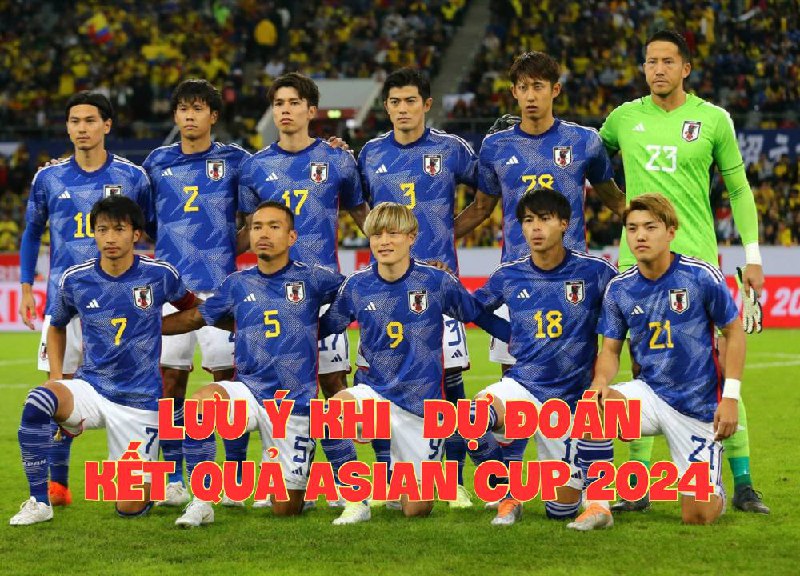 luu-y-khi-du-doan-ket-qua-asia-cup-2024
